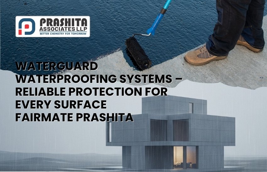 A promotional poster by Prashita Associates LLP showcasing the application of WATERGUARD waterproofing system. A person applies a black waterproofing layer on a surface using a roller brush, with a modern concrete building in the background.